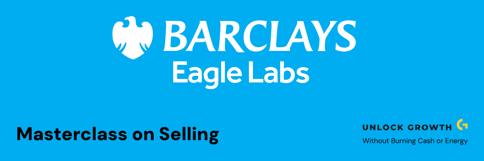 Barclays Eagle Labs - Sales Masterclass January 2026 - Sid Kathirvel - Unlock Growth